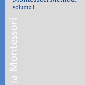the advanced method volume 1 de Maria Montessori