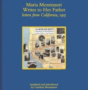 maria montessori writes to her father, letters from california