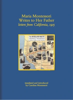 maria montessori writes to her father, letters from california
